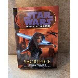 Star Wars Legacy of the Force Sacrifice By: Karen Traviss Hard Cover Book